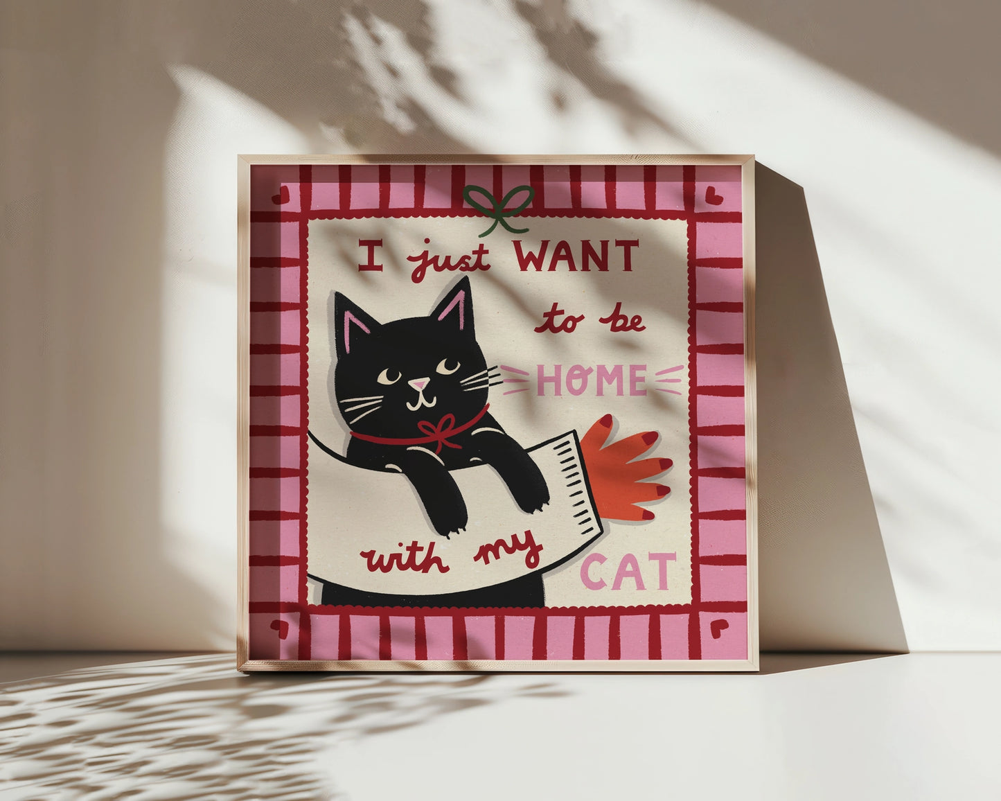 Square Print | Want to be Home With My Black Cat