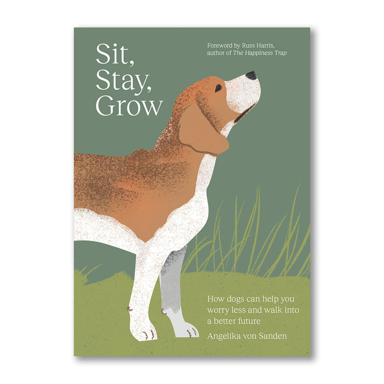 Sit, Stay, Grow
