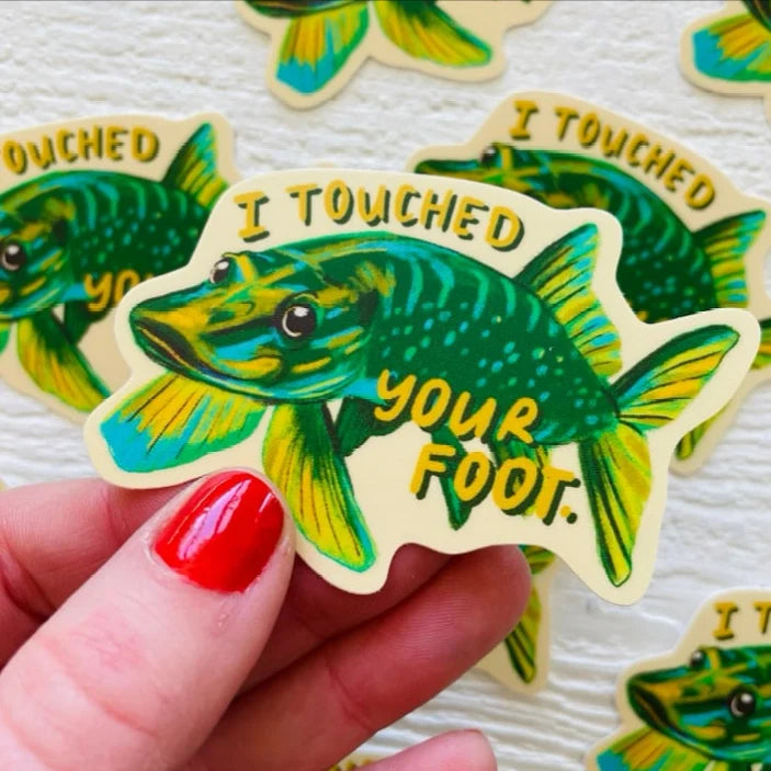 Touched Your Foot Fish Sticker