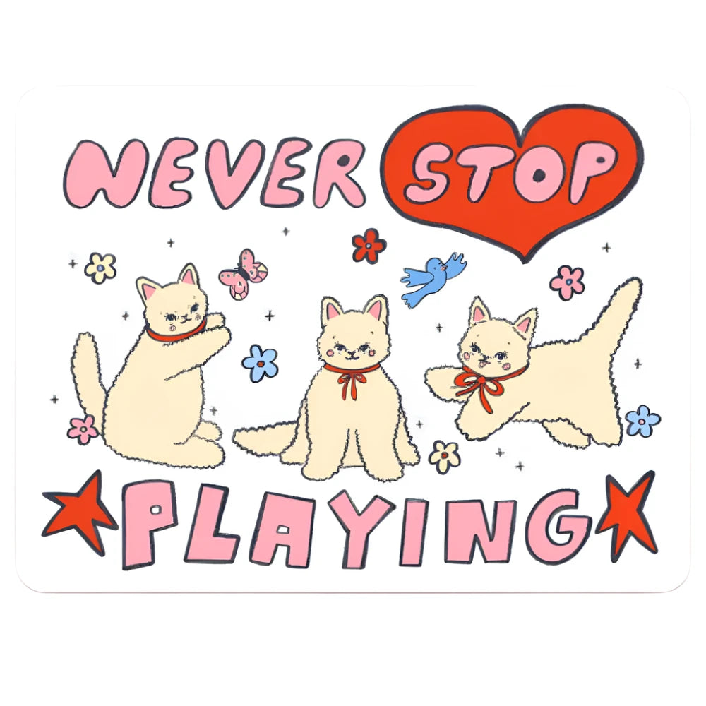 Never Stop Playing Sticker