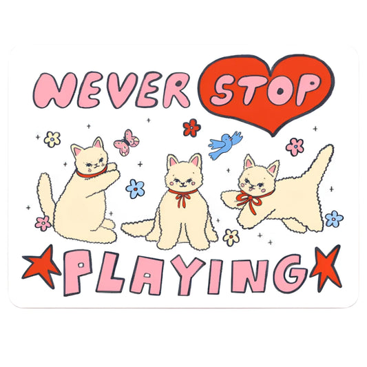 Never Stop Playing Sticker