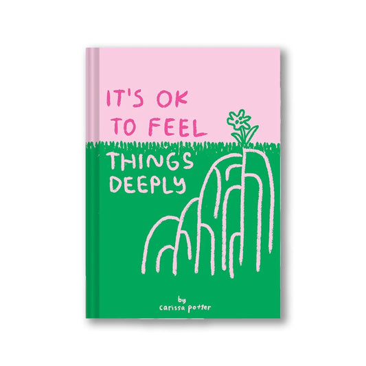 It's Okay to Feel Things Deeply