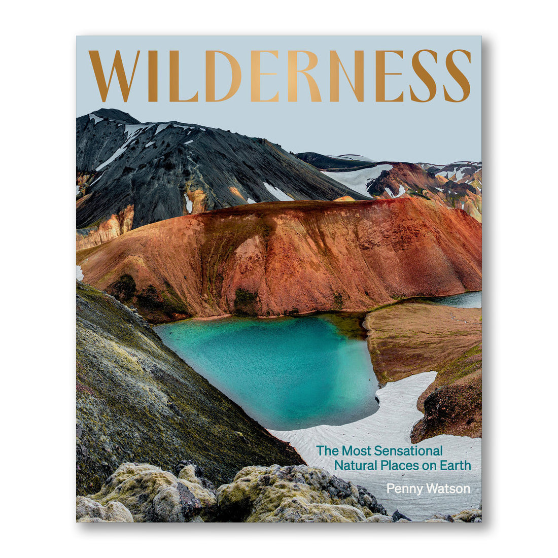 Wilderness: The Most Sensational Natural Places on Earth