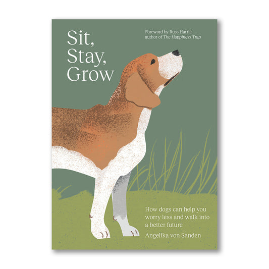 Sit, Stay, Grow