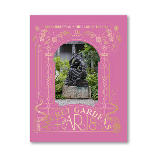 Secret Gardens of Paris