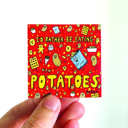 Rather Be Eating Potatoes Sticker