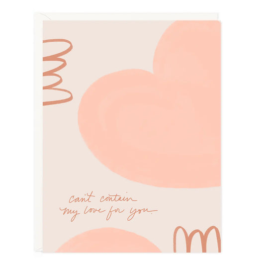 Can't Contain My Love | Valentine's Card