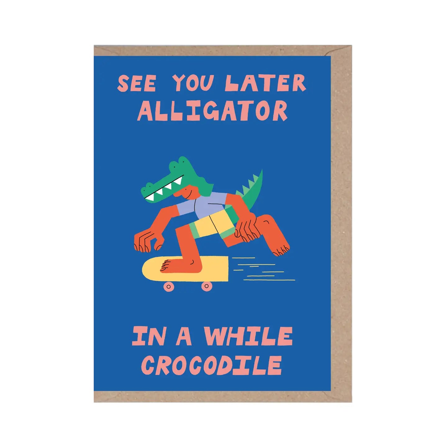 Later Alligator | Goodbye Card